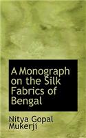 A Monograph on the Silk Fabrics of Bengal