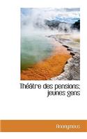 Th Tre Des Pensions; Jeunes Gens