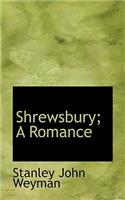 Shrewsbury; A Romance