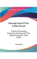 Borough Seals Of The Gothic Period