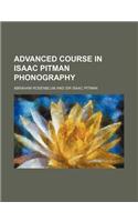Advanced Course in Isaac Pitman Phonography