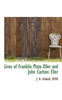 Lives of Franklin Plato Eller and John Carlton Eller
