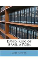 David, King of Israel, a Poem