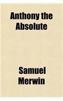 Anthony the Absolute: (English)