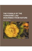 The Fossils of the Yorkshire Lias Described from Nature: (English)