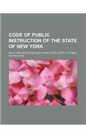 Code of Public Instruction of the State of New York: (English)