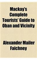 MacKay's Complete Tourists' Guide to Oban and Vicinity