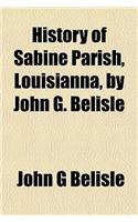 History of Sabine Parish, Louisianna, by John G. Belisle