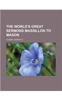 The World's Great Sermons Massillon to Mason Volume 03
