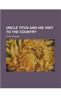 Uncle Titus and His Visit to the Country