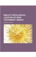 Biblio-Theological Lexicon of New Testament Greek