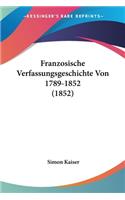 Franzosische Verfassungsgeschichte Von 1789-1852 (1852)