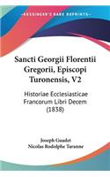 Sancti Georgii Florentii Gregorii, Episcopi Turonensis, V2