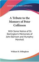 A Tribute to the Memory of Peter Collinson