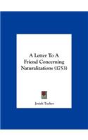 A Letter to a Friend Concerning Naturalizations (1753)