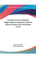 Kronika Von Der Loblichen Eidgnoschaft Jr. Harkomen Und Sust Seltzam Stritten Und Geschichten (1752)