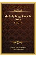 My Lady Peggy Goes To Town (1901)