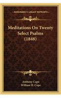 Meditations On Twenty Select Psalms (1848)