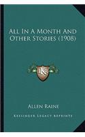 All In A Month And Other Stories (1908): (English)
