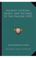 Ancient Customs, Sports, And Pastimes, Of The English (1835)