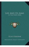 Life and Its Aims: In Two Parts (1854)