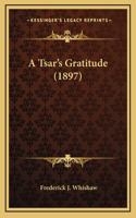 A Tsar's Gratitude (1897)
