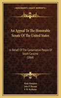 An Appeal To The Honorable Senate Of The United States
