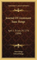 Journal Of Lieutenant Isaac Bangs: April 1 To July 29, 1776 (1890)