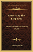 Ransacking The Scriptures: Bible Rules For Bible Study (1920)(English)