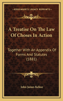 A Treatise On The Law Of Choses In Action