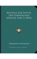 Beitrage Zur Syntax Der Hebraischen Sprache, Part 2 (1892)