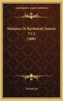 Memoires De Barthelemy Sastrow V1-2 (1886): (French)