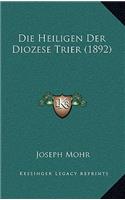 Die Heiligen Der Diozese Trier (1892)