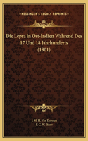 Die Lepra in Ost-Indien Wahrend Des 17 Und 18 Jahrhunderts (1901)
