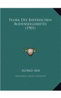 Flora Des Bayerischen Bodenseegebietes (1901)