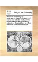 Proposals for printing by subscription, a second collection of scarce and valuable tracts, on the most interesting and entertaining subjects