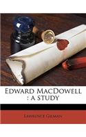 Edward MacDowell: A Study