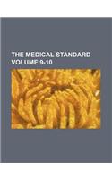 The Medical Standard Volume 9-10