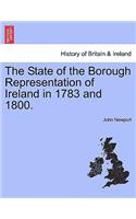 The State of the Borough Representation of Ireland in 1783 and 1800.: (English)