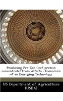 Producing Pro-Xan (Leaf Protein Concentrate) from Alfalfa: Economics of an Emerging Technology