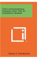 The Caughnawaga Indians and the St. Lawrence Seaway