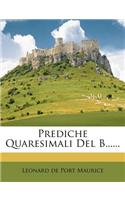 Prediche Quaresimali del B......