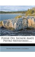 Poesie del Signor Abate Pietro Metastasio......