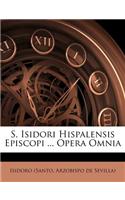 S. Isidori Hispalensis Episcopi ... Opera Omnia