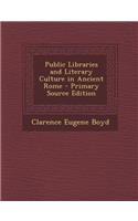 Public Libraries and Literary Culture in Ancient Rome