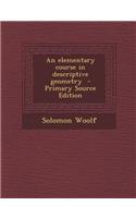 An Elementary Course in Descriptive Geometry - Primary Source Edition