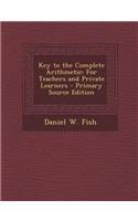 Key to the Complete Arithmetic: For Teachers and Private Learners