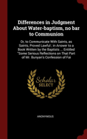 Differences in Judgment About Water-baptism, no bar to Communion