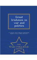 Great Irishmen in War and Politics - War College Series