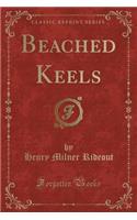 Beached Keels (Classic Reprint)